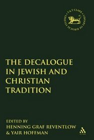 Decalogue in Jewish and Christian Tradition (Library of Hebrew Bible/Old Testament Studies)
