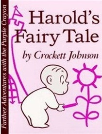 Harold's Fairy Tale: Further Adventures With the Purple Crayon
