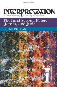 First and Second Peter, James, and Jude: Interpretation: A Bible Commentary for Teaching and Preaching (Interpretation: A Bible Commentary for Teaching & Preaching)