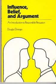 Influence, Belief, and Argument: An Introduction to Responsible Persuasion