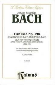 Cantata No. 198 -- Trauermusik (Funeral Ode) (Kalmus Edition)