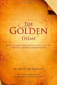 The Golden Theme: How to Make Your Writing Appeal to the Highest Common Denominator