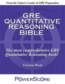 The PowerScore GRE Quantitative Reasoning Bible