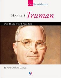 Harry S. Truman: Our Thirty-Third President (Our Presidents)