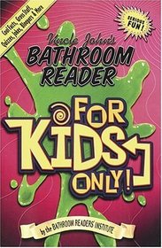 Uncle John's Bathroom Reader for Kids Only (Bathroom Reader Series)