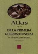 Atlas Akal de la Primera Guerra Mundial/ The Routledge Atlas of the First World War (Spanish Edition)