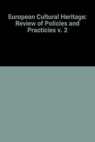 European Cultural Heritage: Volume II, a Review of Policies and Practice