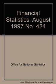 Financial Statistics: August 1997 No. 424 (Financial Statistics)