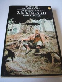 Master Of Middle Earth: The Achievement Of J.R.R. Tolkien