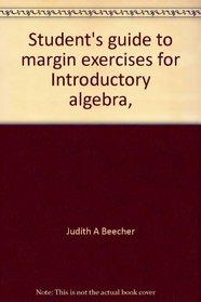 Student's guide to margin exercises for Introductory algebra, third edition: [by] Mervin L. Keedy, Marvin L. Bittinger