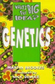 What's the Big Idea? Genetics (What's the Big Idea? S.)