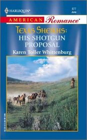 His Shotgun Proposal (Texas Sheikhs) (Harlequin American Romance, No 877)