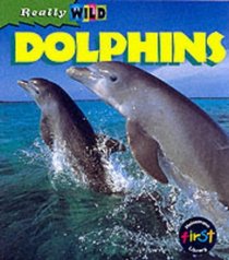 Really Wild: Dolphin (Heinemann First Library)