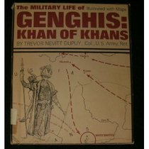 The military life of Genghis, Khan of Khans