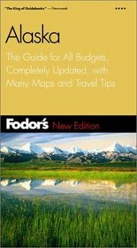 Fodor's Alaska, 21st Edition: The Guide for All Budgets, Completely Updated, with Many Maps and Travel Tips (Fodor's Gold Guides)