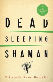 Dead Sleeping Shaman (Emily Kincaid, Bk 3)