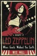 Led Zeppelin: The Definitive Biography of the World's Greatest Rock Band