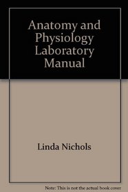 Anatomy and Physiology Laboratory Manual