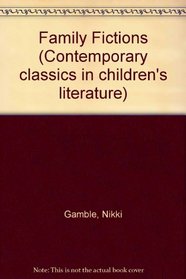 Family Fictions (Contemporary Classics in Children's Literature)