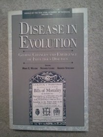 Disease in Evolution: Global Changes and Emergence of Infectious Diseases (Annals of the New York Academy of Sciences, V. 740)