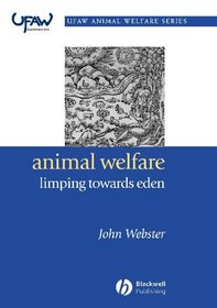 Animal Welfare: Limping Towards Eden (Ufaw Animal Welfare)