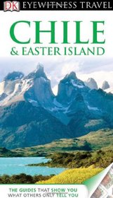 Chile & Easter Island. (DK Eyewitness Travel Guide)