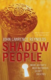 Shadow People : Inside History's Most Notorious Secret Societies