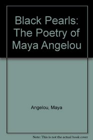 Black Pearls: The Poetry of Maya Angelou