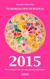 2015 - Tu Horoscopo Personal (Spanish Edition)