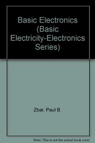 Basic Electronics: A Text-Lab Manual (The Basic Electricity-Electronics)