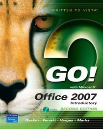 GO! with Office 2007,  Introductory (2nd Edition) (Go! Series)