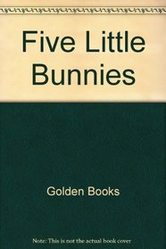 Five Little Bunnies