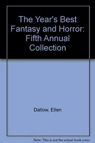 The Year's Best Fantasy and Horror: Fifth Annual Collection (Year's Best Fantasy and Horror)