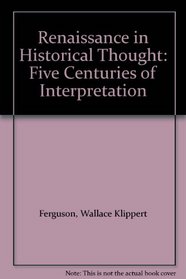 Renaissance in Historical Thought: Five Centuries of Interpretation