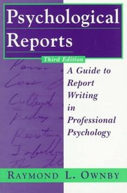 Psychological Reports : A Guide to Report Writing in Professional Psychology