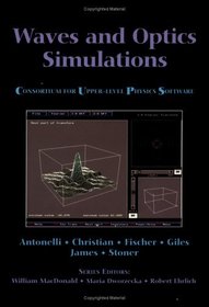 Waves and Optics Simulations : The Consortium for Upper-Level Physics Software (Consortium for Upper Level Physics Software (Series).)