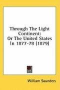 Through The Light Continent: Or The United States In 1877-78 (1879)