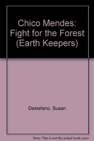 Chico Mendes: Fight for the Forest (Earth Keepers)