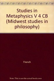 Studies in Metaphysics V 4 CB (Midwest studies in philosophy)