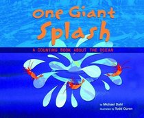 One Giant Splash: A Counting Book About the Ocean (Know Your Numbers)