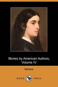 Stories by American Authors, Volume IV (Dodo Press)