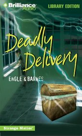 Deadly Delivery (Strange Matter Series)