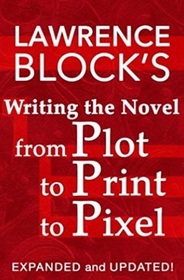 Writing the Novel from Plot to Print to Pixel: Expanded and Updated!