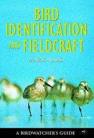 Bird Identification and Fieldcraft: A Birdwatcher's Guide