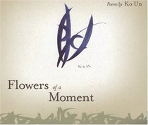 Flowers of a Moment (Lannan Translation Selection Series)