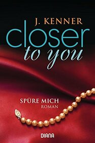 Closer to you (2): Spre mich: Roman
