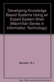 An Introduction to Expert Systems: Knowledge-Based Systems (Macmillan Series in Information Technology)
