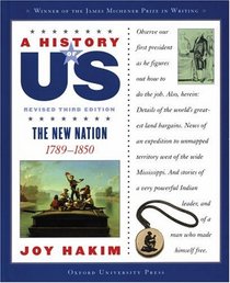 The New Nation: 1789-1850 A History of US Book 4