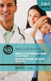 Knight on the Children's Ward: AND Children's Doctor, Shy Nurse (Medical Romance)