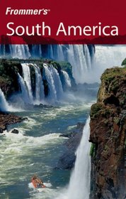 Frommer's South America (Frommer's Complete)
